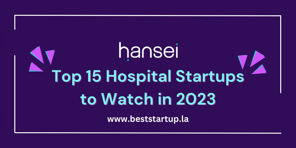 top 15 healthcare startups to watch