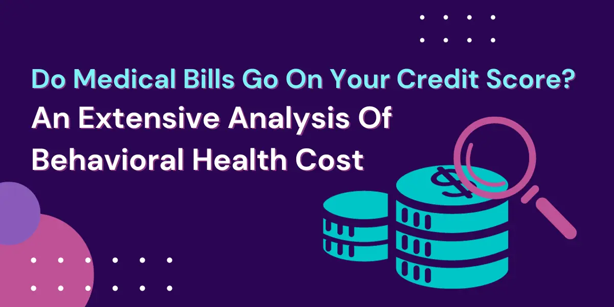Do Medical Bills Go On Your Credit Score?
