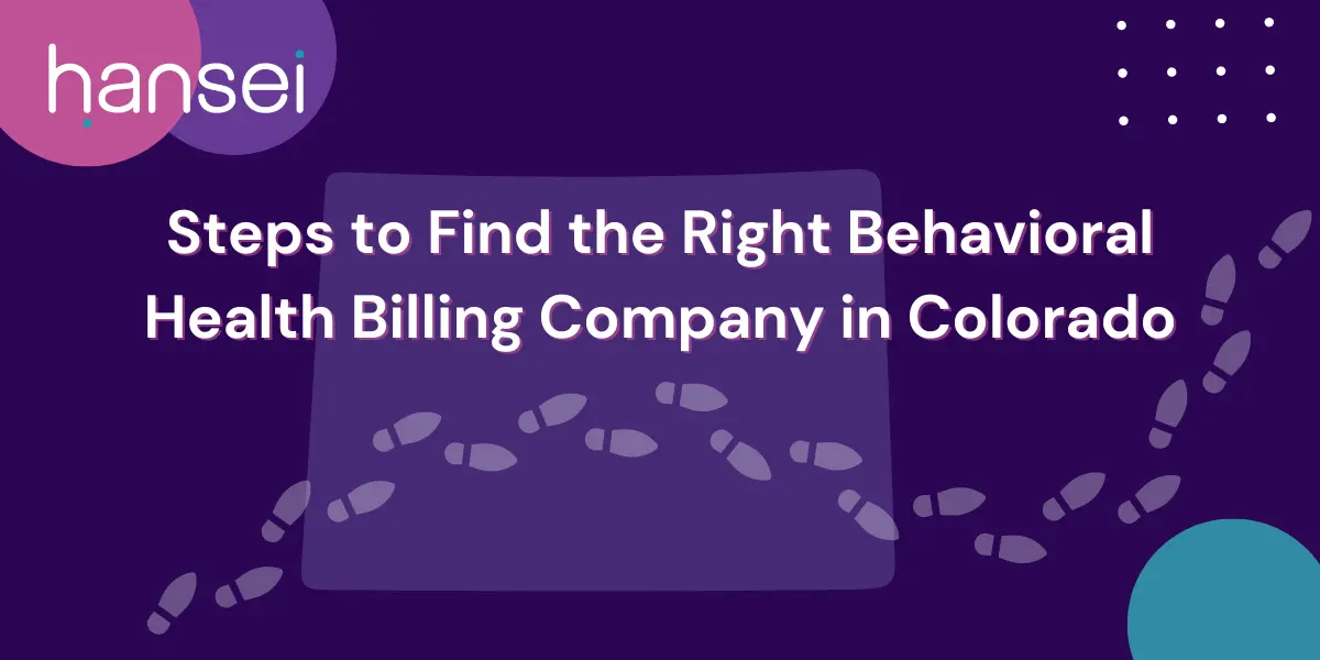 Steps to Find the Right Behavioral Health Billing Company in Colorado