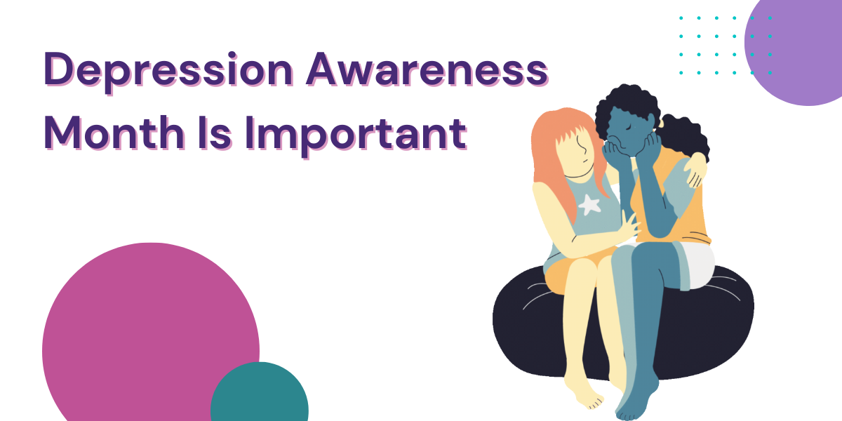 Taking a Closer Look at Mental Health: When is Depression Awareness ...